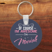 Natuurlijk ben ik Geweldige dat ik Mariah heet Sleutelhanger (Voorkant)