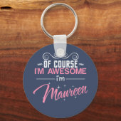 Natuurlijk ben ik Geweldige dat ik Maureen ben Sleutelhanger (Voorkant)