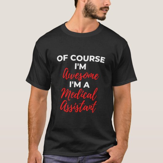 Natuurlijk ben ik Geweldige dat ik medisch assiste T-shirt (Voorkant)