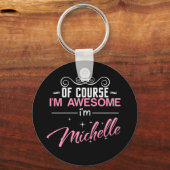Natuurlijk ben ik Geweldige dat ik Michelle ben Sleutelhanger (Voorkant)