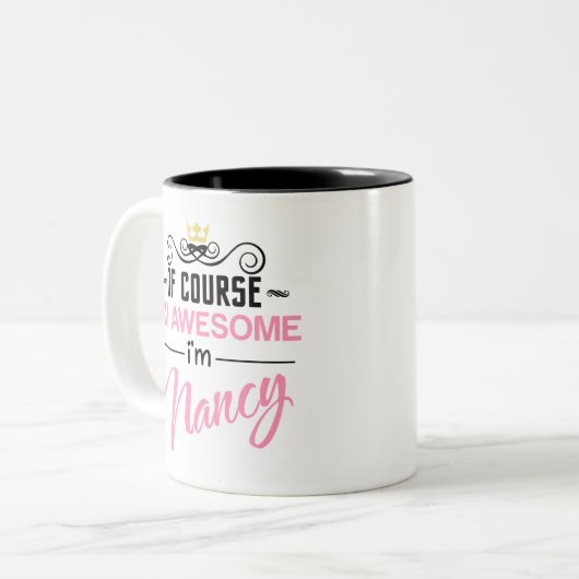 Natuurlijk ben ik Geweldige dat ik Nancy ben Tweekleurige Koffiemok (Voorkant links)