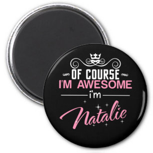 Natuurlijk ben ik Geweldige dat ik Natalie ben Magneet