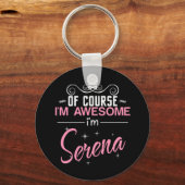 Natuurlijk ben ik Geweldige dat ik Serena ben Sleutelhanger (Voorkant)