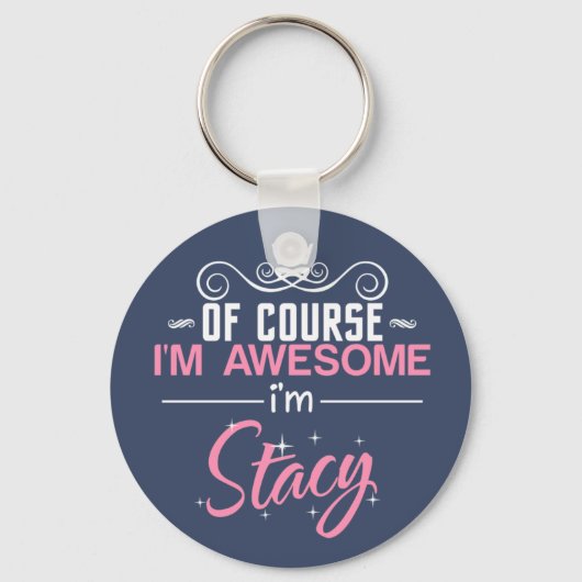 Natuurlijk ben ik Geweldige dat ik Stacy Sleutelha Sleutelhanger (Voorkant)