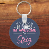 Natuurlijk ben ik Geweldige dat ik Stacy Sleutelha Sleutelhanger (Voorkant)