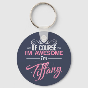 Natuurlijk ben ik Geweldige dat ik Tiffany heet Sleutelhanger