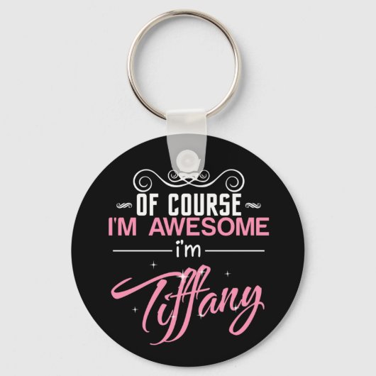 Natuurlijk ben ik Geweldige dat ik Tiffany heet Sleutelhanger (Voorkant)