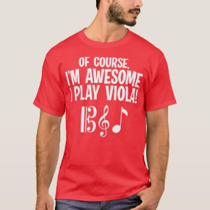 Natuurlijk ben ik Geweldige dat ik Viola speel T-shirt