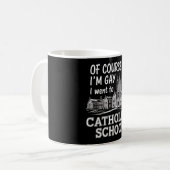 Natuurlijk ben ik homo ik ging naar de katholieke  koffiemok (Voorkant links)