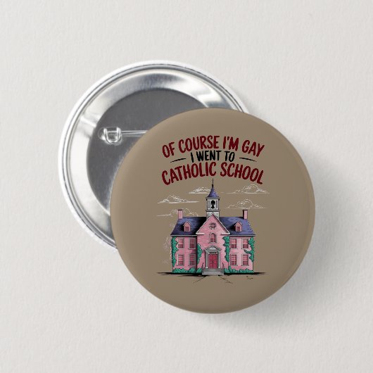 Natuurlijk ben ik homo, ik ging naar de katholieke ronde button 5,7 cm (Voorkant /achterkant)