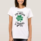 Natuurlijk ben ik Irish St. Patrick's Day T-shirt (Voorkant)