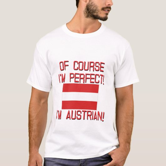 Natuurlijk ben ik perfect, ik ben Oostenrijks. T-shirt (Voorkant)
