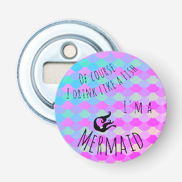 Natuurlijk drink ik als een vis die ik een zeemeer button flesopener