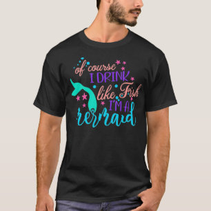 Natuurlijk Drink ik als een vis die ik een zeemeer T-shirt