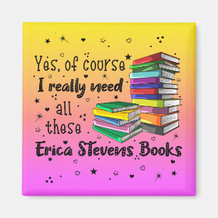 Natuurlijk heb ik al die Erica Stevens boeken nodi Magneet