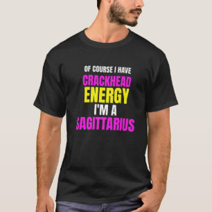 Natuurlijk heb ik Crackhead Energy, ik ben een Sag T-shirt