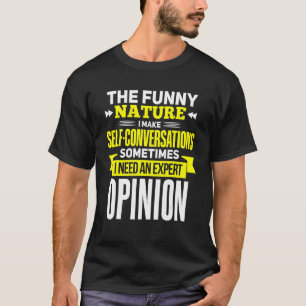 Natuurlijk heb ik een deskundig advies nodig t-shirt