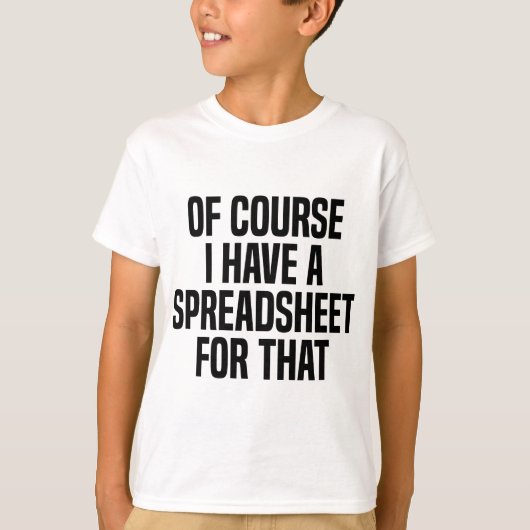 Natuurlijk heb ik een spreadsheet voor dat actuari t-shirt (Voorkant)