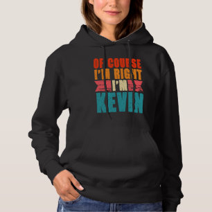 Natuurlijk heb ik gelijk dat ik Kevin ben Hoodie
