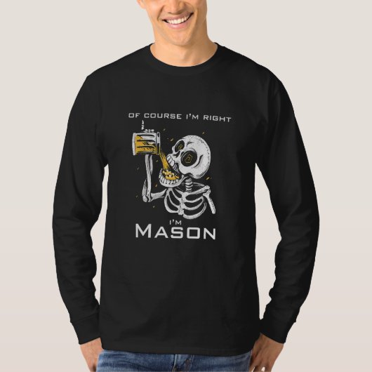 Natuurlijk heb ik gelijk dat ik Mason ben T-shirt (Voorkant)