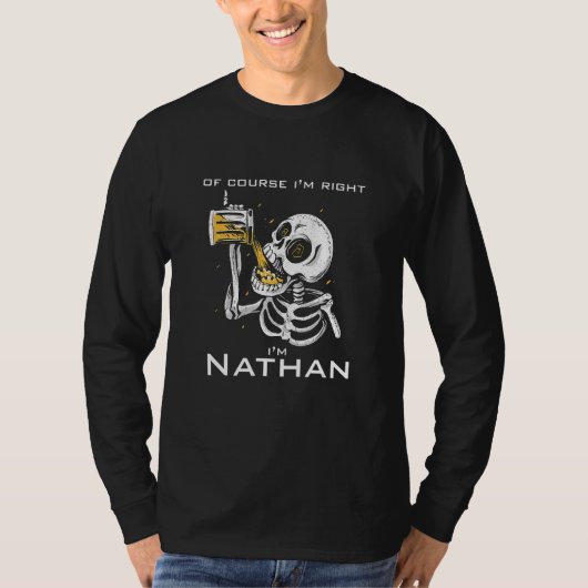 Natuurlijk heb ik gelijk dat ik Nathan ben T-shirt (Voorkant)