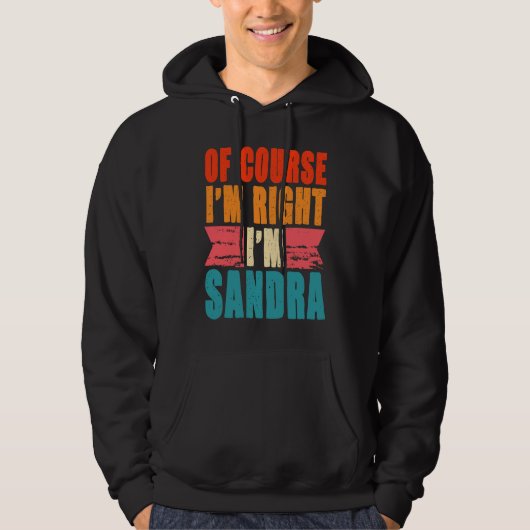 Natuurlijk heb ik gelijk dat ik Sandra ben Hoodie (Voorkant)