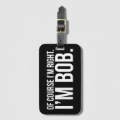 Natuurlijk heb ik gelijk. Ik ben BOB. Bagagelabel (Voorkant (verticaal))