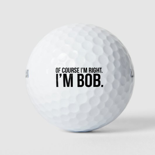 Natuurlijk heb ik gelijk. Ik ben BOB. Golfballen (Voorkant)
