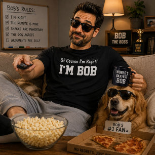 Natuurlijk heb ik gelijk, ik ben Bob - Grappig cad T-shirt