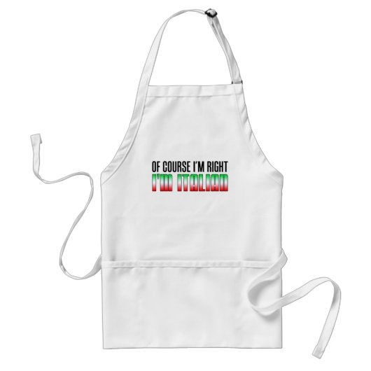 Natuurlijk heb ik gelijk - ik ben Italiaans Apron Standaard Schort (Voorkant)