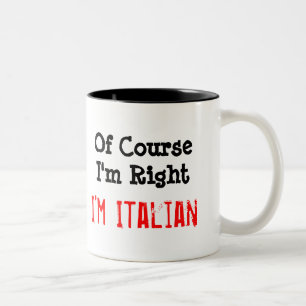 Natuurlijk heb ik gelijk, ik ben Italiaans Tweekleurige Koffiemok