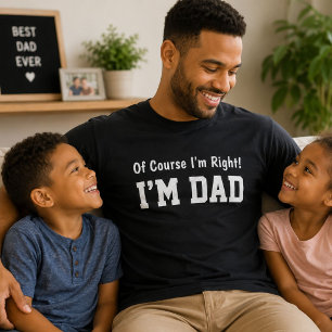 Natuurlijk heb ik gelijk, ik ben Pa Grappig Cadeau T-shirt