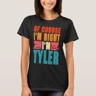 Natuurlijk heb ik gelijk, ik ben Tyler T-shirt