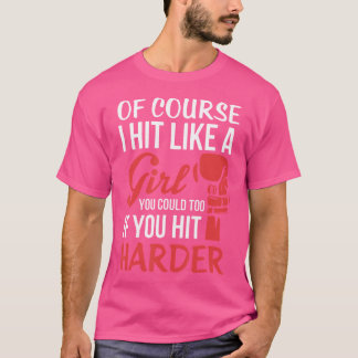 Natuurlijk heb ik het als een meisje die kickboxer t-shirt