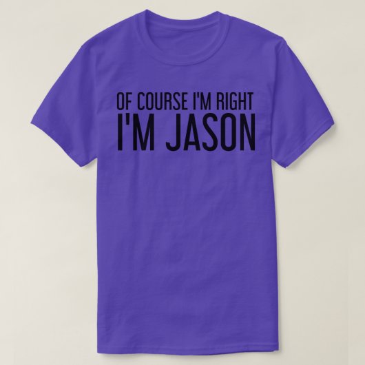 NATUURLIJK HEB IK HET RECHT DAT IK JASON NOEMT VOO T-SHIRT (Design voorkant)