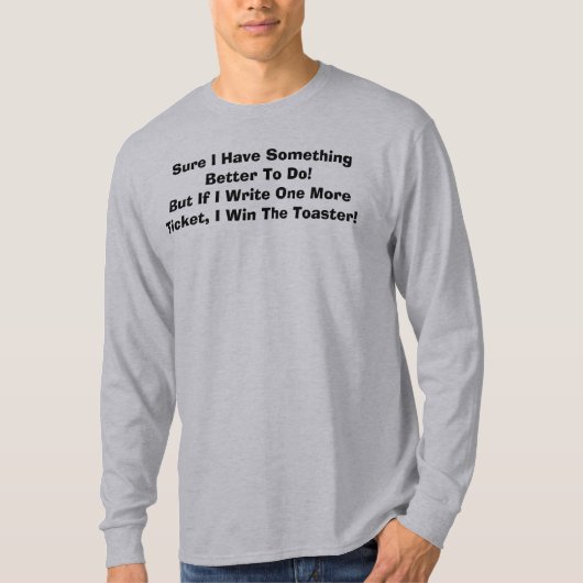 Natuurlijk heb ik iets beters te doen! t-shirt (Voorkant)