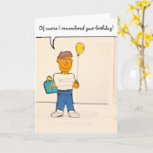 Natuurlijk herinner ik me je verjaardag! Humor kaa Kaart (Gele Bloem)