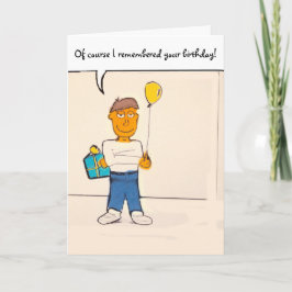 Natuurlijk herinner ik me je verjaardag! Humor kaa Kaart