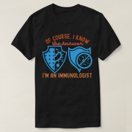 Natuurlijk, ik ken het antwoord Ik ben een immunol T-shirt