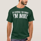 NATUURLIJK IM RECGHT IM MIKE Funny Gift Idee T-shirt (Voorkant)