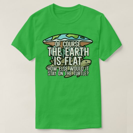 Natuurlijk is de aarde plat t-shirt (Design voorkant)