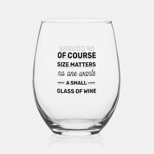 Natuurlijk is grootte belangrijk, niemand wil een  wijnglas zonder voet (Achterkant)