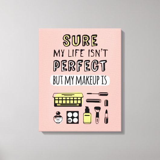 Natuurlijk is Makeup niet perfect Canvas Afdruk (Voorkant)
