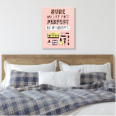Natuurlijk is Makeup niet perfect Canvas Afdruk (Insitu (Slaapkamer))