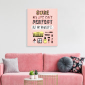Natuurlijk is Makeup niet perfect Canvas Afdruk (Insitu (Woonkamer))