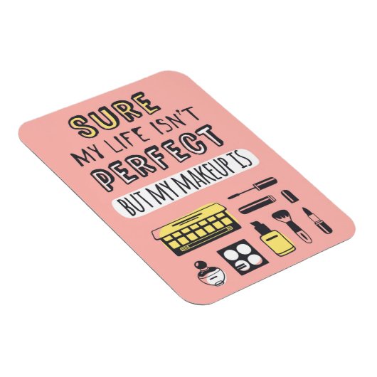 Natuurlijk is Makeup niet perfect Magneet (Rechterzijde)