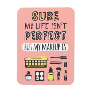 Natuurlijk is Makeup niet perfect Magneet