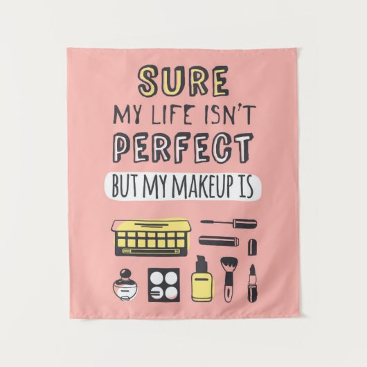 Natuurlijk is Makeup niet perfect Wandkleed (Voorkant)