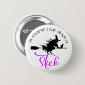 Natuurlijk kan ik een stok heks besturen | Hallowe Ronde Button 5,7 Cm (Voorkant /achterkant)