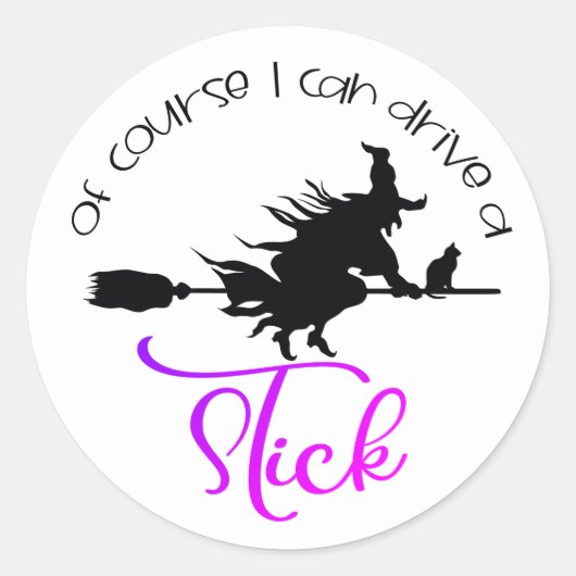 Natuurlijk kan ik een stok heks besturen | Hallowe Ronde Sticker (Voorkant)